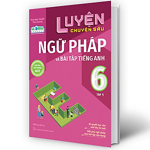 Sách Luyện chuyên sâu ngữ pháp và bài tập tiếng Anh 6 tập 1 (Global)