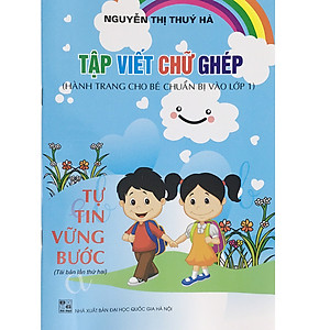 COMBO: Bé Tập Viết Nét Cơ Bản + Bé Tập Viết Chữ Cái + Bé Tập Viết Chữ Ghép - Hành trang cho bé chuẩn bị vào lớp 1 