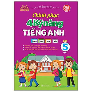 Sách Chinh Phục 4 Kỹ Năng Tiếng Anh Nghe - Nói - Đọc - Viết Lớp 5 Tập 2