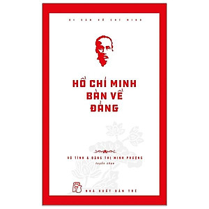 Sách Di Sản Hồ Chí Minh - Hồ Chí Minh Bàn Về Đảng