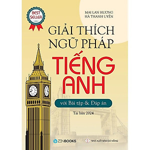 Giải thích ngữ pháp Tiếng Anh (Với Bài Tập Và Đáp Án) (Tái Bản) - Mai Lan Hương, Hà Thanh Uyên