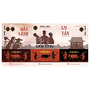 (Bộ ba tiểu thuyết ĐẤT LÀNH – ĐỜI CON – LY TÁN) Sách ĐƯA TA VỀ MẢNH “ĐẤT LÀNH” CỦA PEARL S. BUCK
