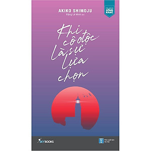 Sách - Khi cô độc là sự lựa chọn