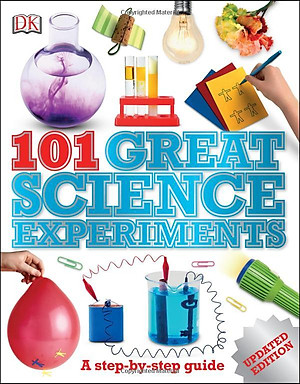 Sách DK 101 Great Science Experiments : A Step-By-Step Guide (Updated Edition)