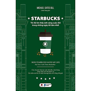 Sách Starbucks - Tôi Đã Tìm Thấy Ánh Sáng Cuộc Đời Trong Những Ngày Tối Tăm Nhất