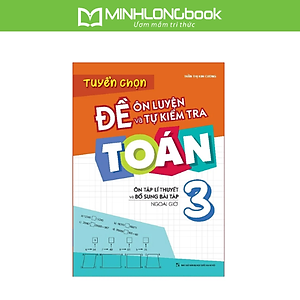 Sách: Tuyển Chọn Đề Ôn Luyện Và Tự Kiểm Tra Toán Lớp 3