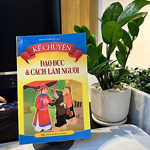 Sách Kể Chuyện Đạo Đức Và Cách Làm Người