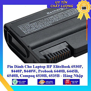 Pin dùng cho Laptop HP EliteBook 6930P 8440P 8440W Probook 6440B 6445B 6540B Compaq 6530B 6535B - Hàng Nhập Khẩu MIBAT304