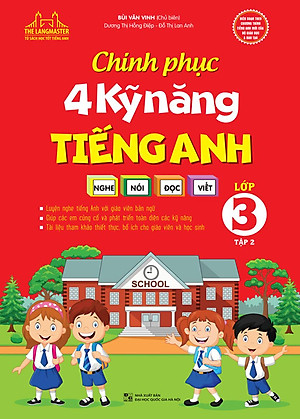 Sách Chinh Phục 4 Kỹ Năng Tiếng Anh Nghe - Nói - Đọc - Viết (Lớp 3 - Tập 2)