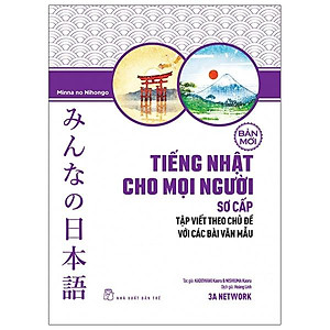 Sách Tiếng Nhật Cho Mọi Người - Sơ Cấp (Bản Mới): Tập Viết Theo Chủ Đề Với Các Bài Văn Mẫu