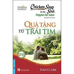 Sách Chicken Soup For The Soul 14 - Quà Tặng Từ Trái Tim (Tái Bản)