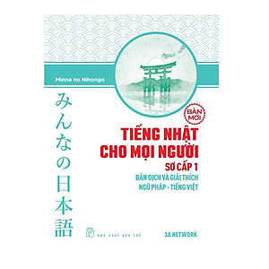 Sách Tiếng Nhật Cho Mọi Người - Sơ Cấp 1 - Bản Dịch Và Giải Thích Ngữ Pháp - Tiếng Việt (Bản Mới)