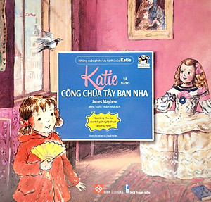Những Cuộc Phiêu Lưu Kỳ Thú Của Katie - Katie Và Nàng Công Chúa Tây Ban Nha