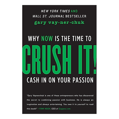 Crush It!: Why Now Is The Time To Cash In On Your Passion