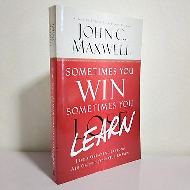 Sometimes You Win -- Sometimes You Learn: Life'S Greatest Lessons Are Gained From Our Losses - Link Mua