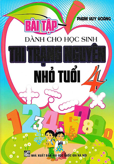 Bài Tập Dành Cho Học Sinh Thi Trạng Nguyên Nhỏ Tuổi 4 Tái Bản – Phạm Huy Hoàng