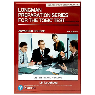 Longman Preparation Series for the TOEIC Test: Listening and Reading (6th Edition) Student Book – Level Advanced with MP3 & Answer Key