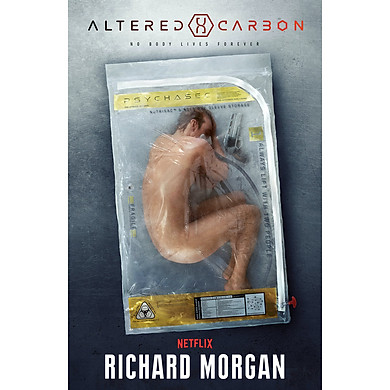 Altered Carbon: No Body Lives Forever (Book 1 Of 3 In The Takeshi Kovacs Novels Series) (Major New Netflix Series) - Link Mua