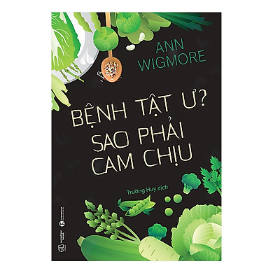 Bệnh Tật Ư? Sao Phải Cam Chịu – Tặng Kèm Sổ Tay