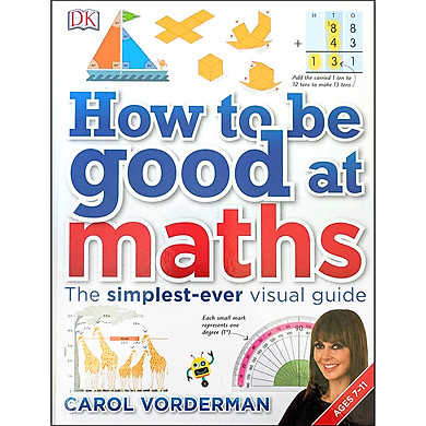 DK How to be Good at Maths : The Simplest Ever Visual Guide