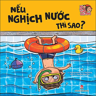 Bé An Toàn Mỗi Ngày: Nếu Nghịch Nước Thì Sao?