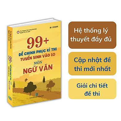 (Pre-order) 99+ Đề Thi Tuyển Sinh Vào 10 Môn Ngữ Văn – Chinh Phục Kì Thi Vào 10 Môn Văn