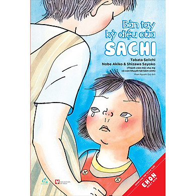 Bàn Tay Kỳ Diệu Của Sachi (Ehon Nhật Bản) (Tái Bản)