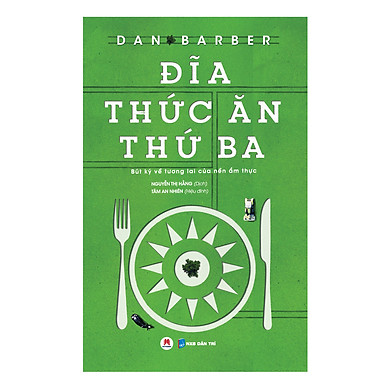 Đĩa Thức Ăn Thứ Ba – Bút Ký Về Tương Lai Của Nền Ẩm Thực – – top1shop