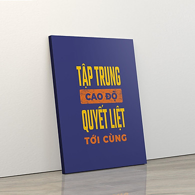 Tranh Trang Tri Treo Tường Tạo động Lực Up 140 Tập Trung Cao độ Quyết Liệt Tới Cung Tiki Vn