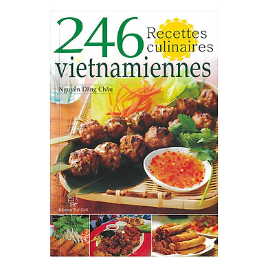 246 Món Ăn Việt Nam (Tiếng Pháp) – 246 Recettes Culinaires Vietnamiennnes