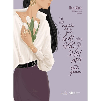 Sách – Là một người con gái gai góc cũng có thể sưởi ấm cả thế gian – – top1shop