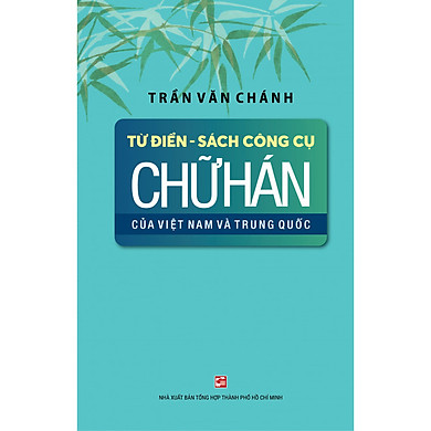 Từ Điển – Sách Công Cụ Chữ Hán Của Việt Nam Và Trung Quốc