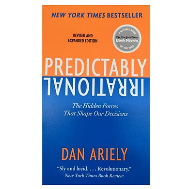 Predictably Irrational : The Hidden Forces That Shape Our Decisions (Revised and Updated Edition)