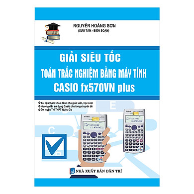 Giải Siêu Tốc Toán Trắc Nghiệm Bằng Máy Tính Casio FX570VN Plus | Tiki.vn