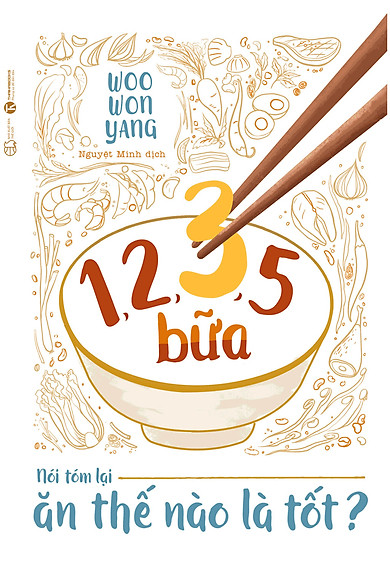 1,2,3,5 Bữa – Nói Tóm Lại Ăn Thế Nào Là Tốt ?