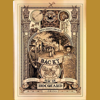 Một Chiến Dịch Ở Bắc Kỳ – Ấn Bản Cao Cấp (Bìa Cứng)(Tặng Kèm Hộp Postcard 12 Tấm)