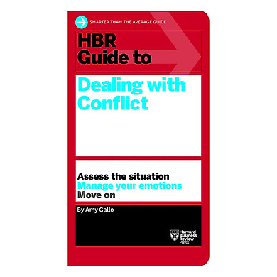 Harvard Business Review Guide To Dealing With Conflict