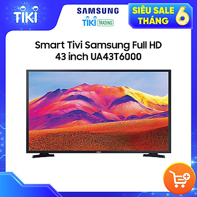 Smart Tivi Samsung Full HD 43 inch UA43T6000