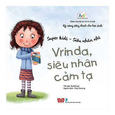 Kỹ Năng Sống Dành Cho Học Sinh – Super Kids – Siêu Nhân Nhí – Vrinda, Siêu Nhân Cảm Tạ – >>> top1shop >>> tiki.vn