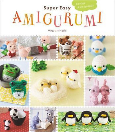 Mua Sách - Super Easy Amigurumi : Crochet Cute Animals by Mitsuki ...