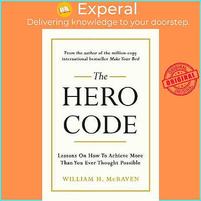 The Hero Code: Lessons by McRaven, Admiral William H.