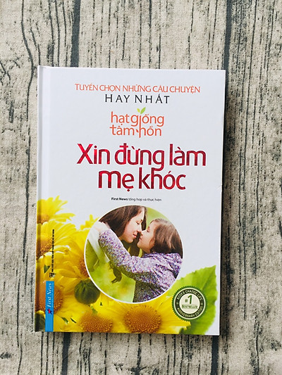 Mua Hạt Giống Tâm Hồn - Xin Đừng Làm Mẹ Khóc tại Times Books | Tiki