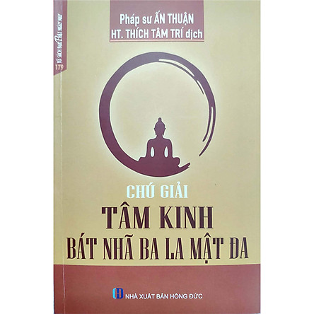 

Chú Giải Tâm Kinh Bát Nhã Ba La Mật Đa | Tiki