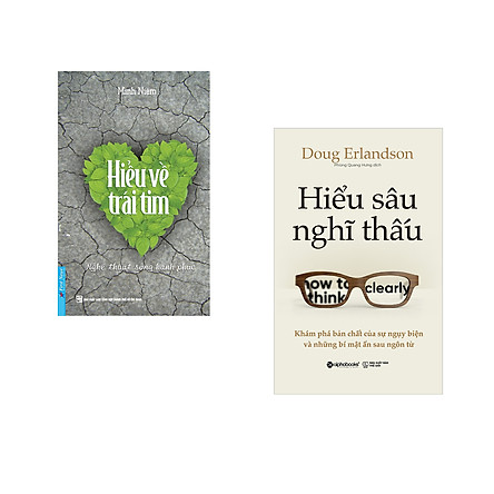 

Combo 2 cuốn sách: Hiểu Về Trái Tim + Hiểu Sâu Nghĩ Thấu