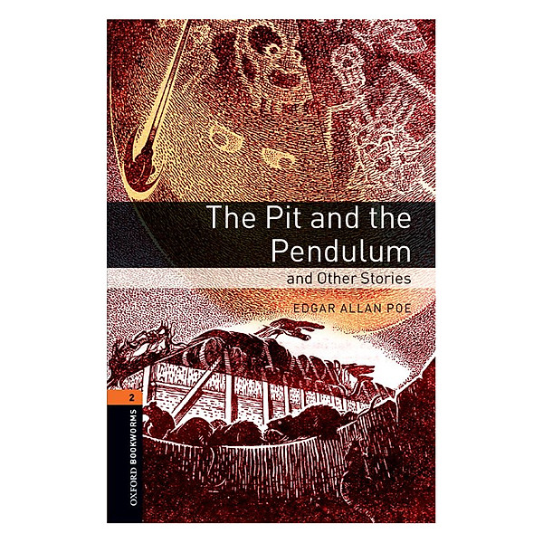 Sách luyện đọc tiếng Anh Oxford Bookworms Library Level 2: The Pit And The Pendulum And Other Stories