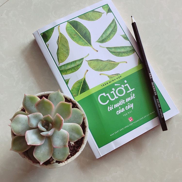 Tập tạp bút: Cười Từ Nước Mắt Của Cây - Trần Minh Hợp