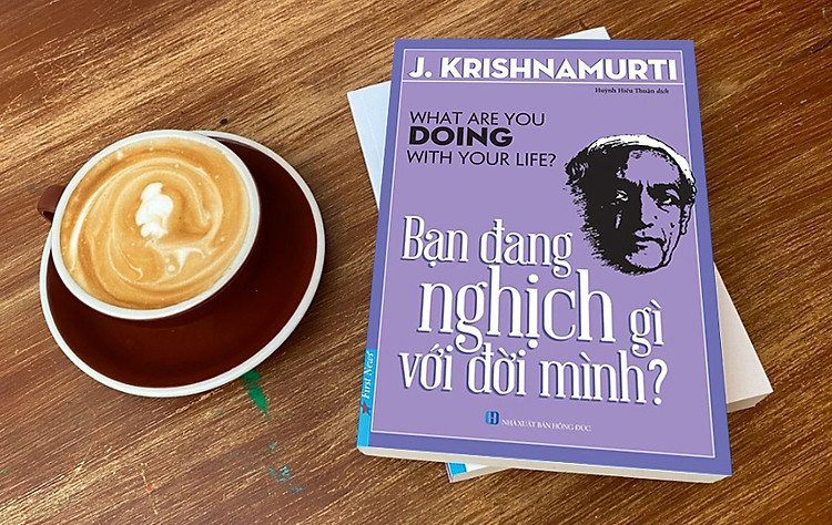 Bạn Đang Nghịch Gì Với Đời Mình? - J. Krishnamurti