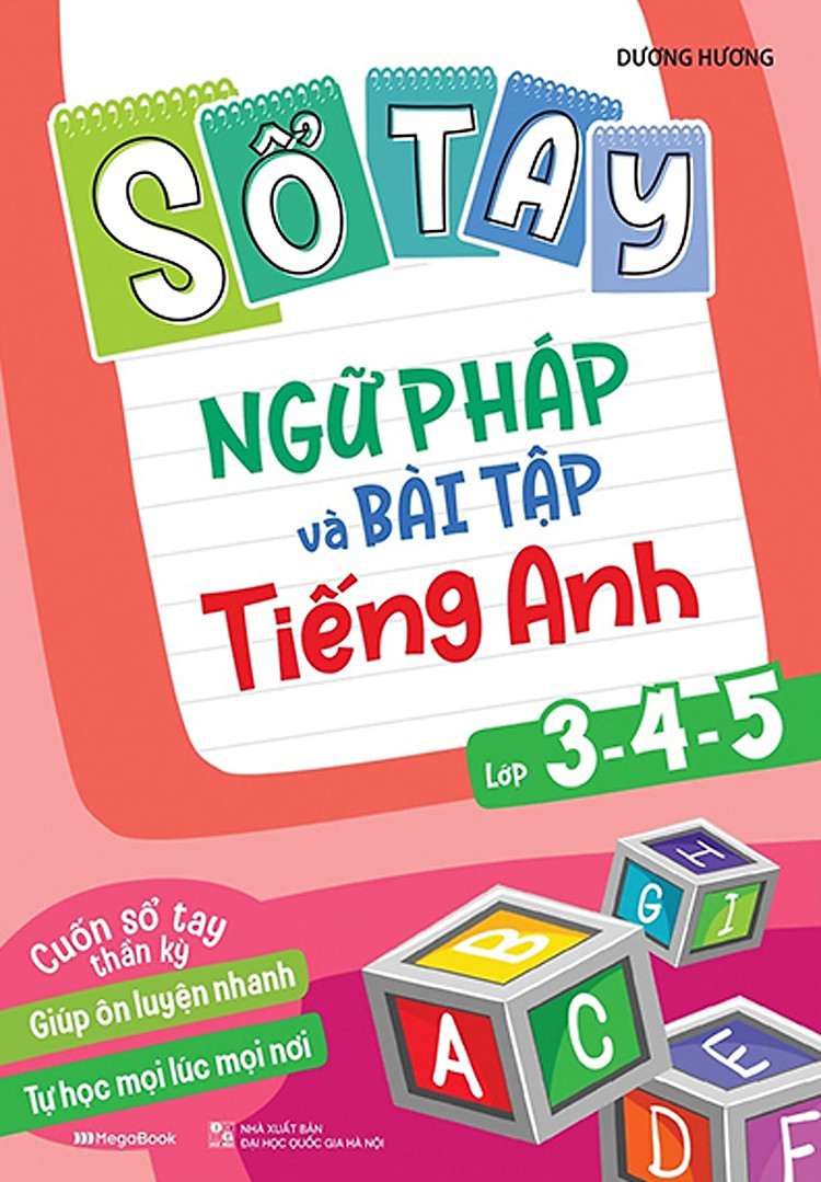Sổ Tay Ngữ Pháp Và Bài tập Tiếng Anh Lớp 3,4,5