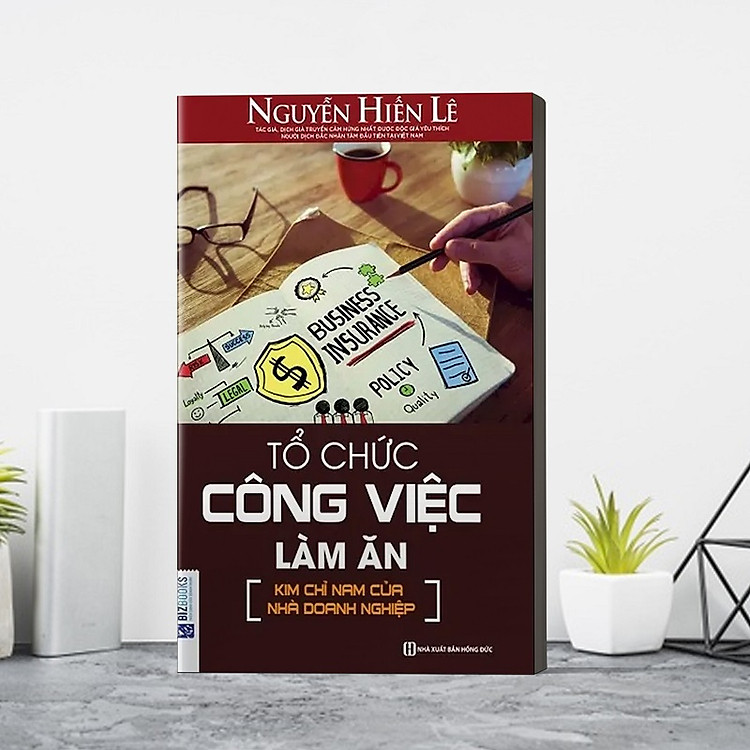 Tổ chức công việc làm ăn - Kim chỉ nam của nhà doanh nghiệp