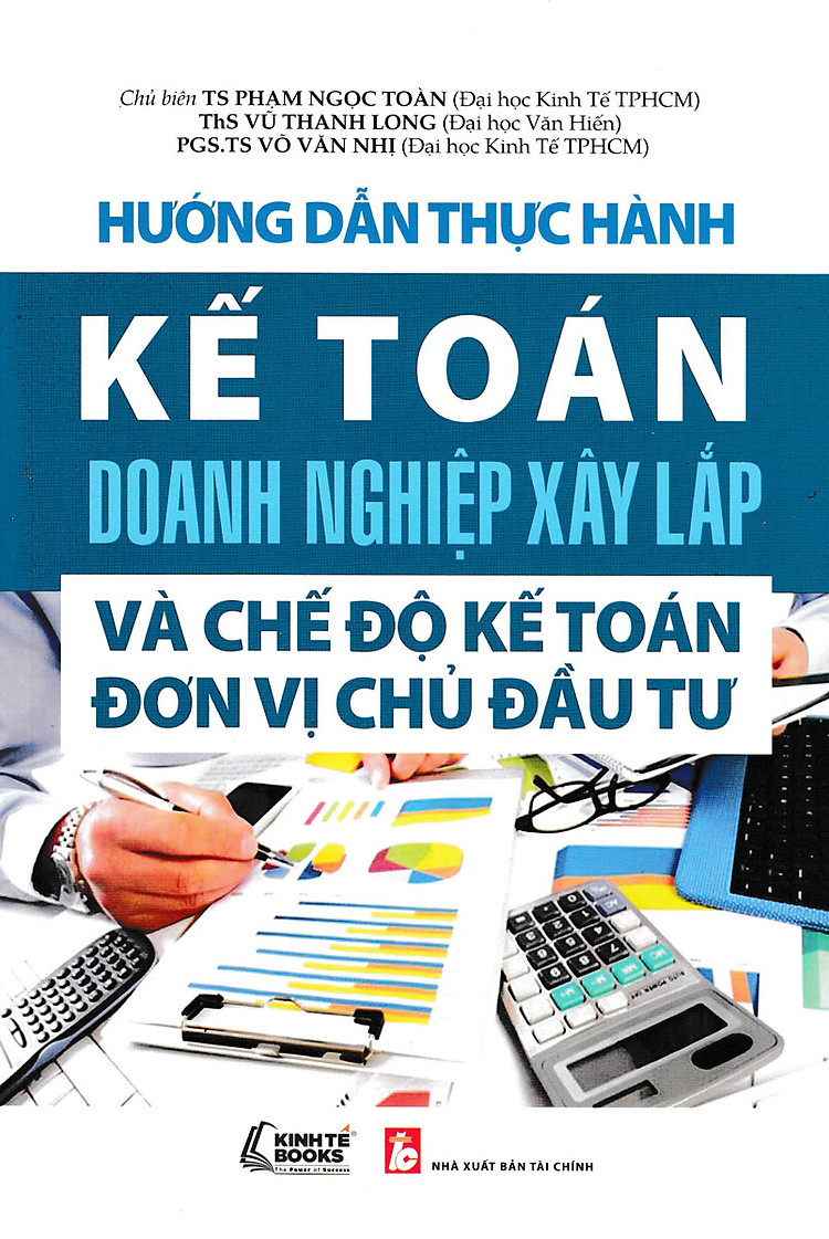 Hướng Dẫn Thực Hành Kế Toán Doanh Nghiệp Xây Lắp Và Chế Độ Kế Toán Đơn Vị Chủ Đầu Tư